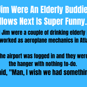 Bud And Jim Were An Elderly Buddies